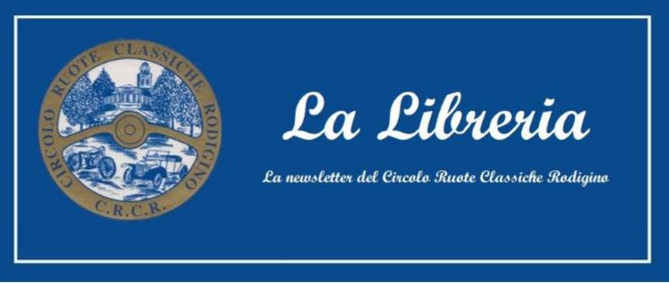 La Libreria – Il quinto numero della rivista online del Circolo Ruote Classiche RodiginoLa Libreria – Marzo 2021